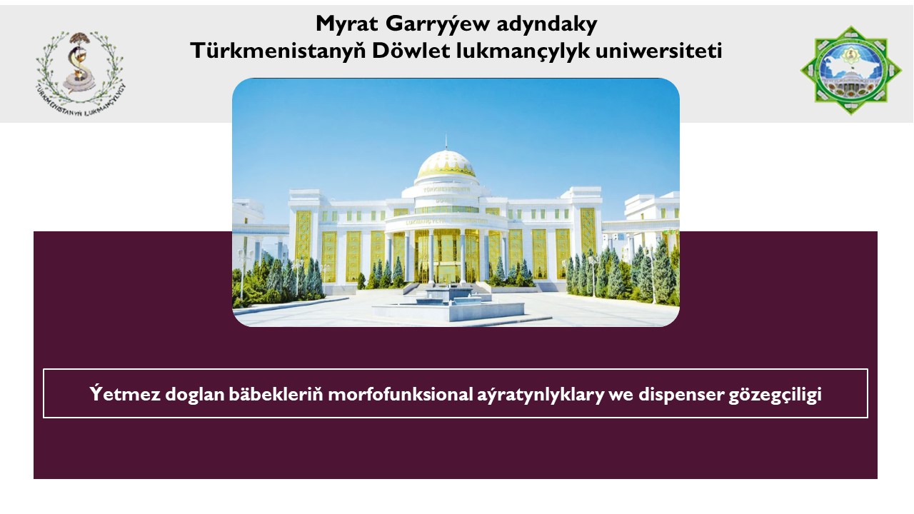 &Yacute;etmez doglan b&auml;bekleriň morfofunksional...